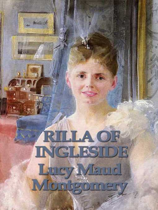 Title details for Rilla of Ingleside by Lucy Maud Montgomery - Available